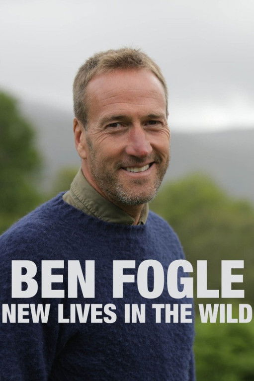 Ben Fogle: New Lives In The Wild