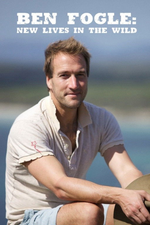 Ben Fogle: New Lives In The Wild