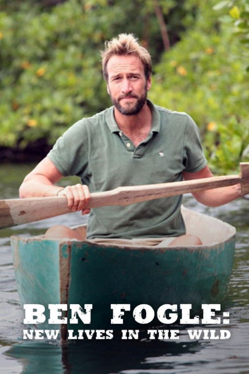 Ben Fogle: New Lives In The Wild