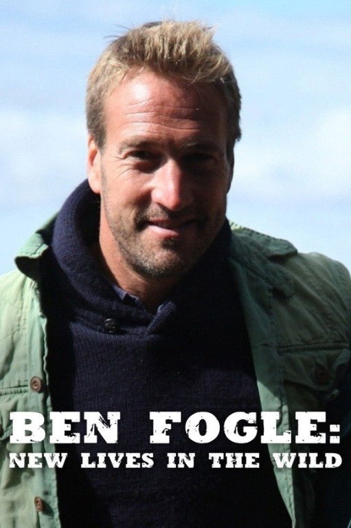 Ben Fogle: New Lives In The Wild