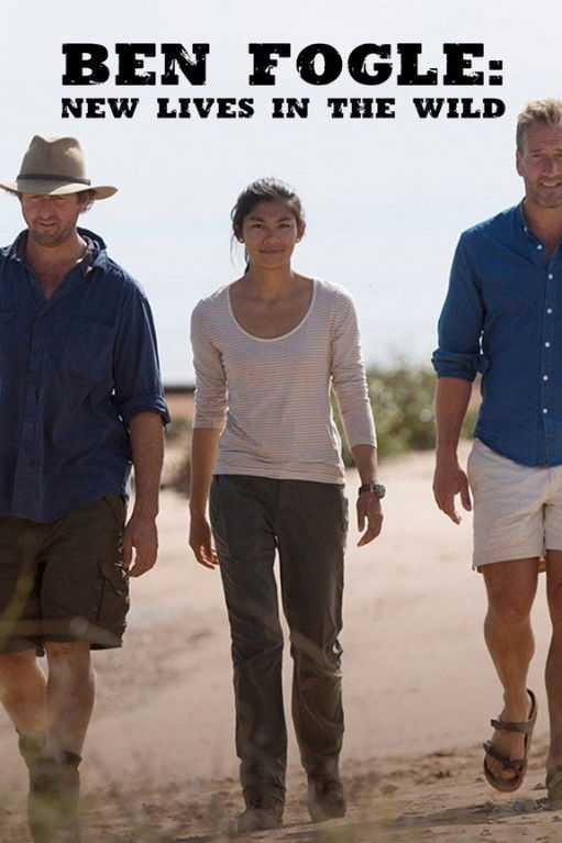 Ben Fogle: New Lives In The Wild