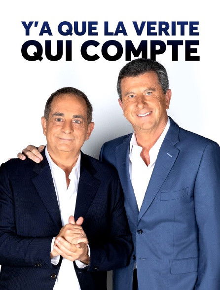 Y'a que la vérité qui compte