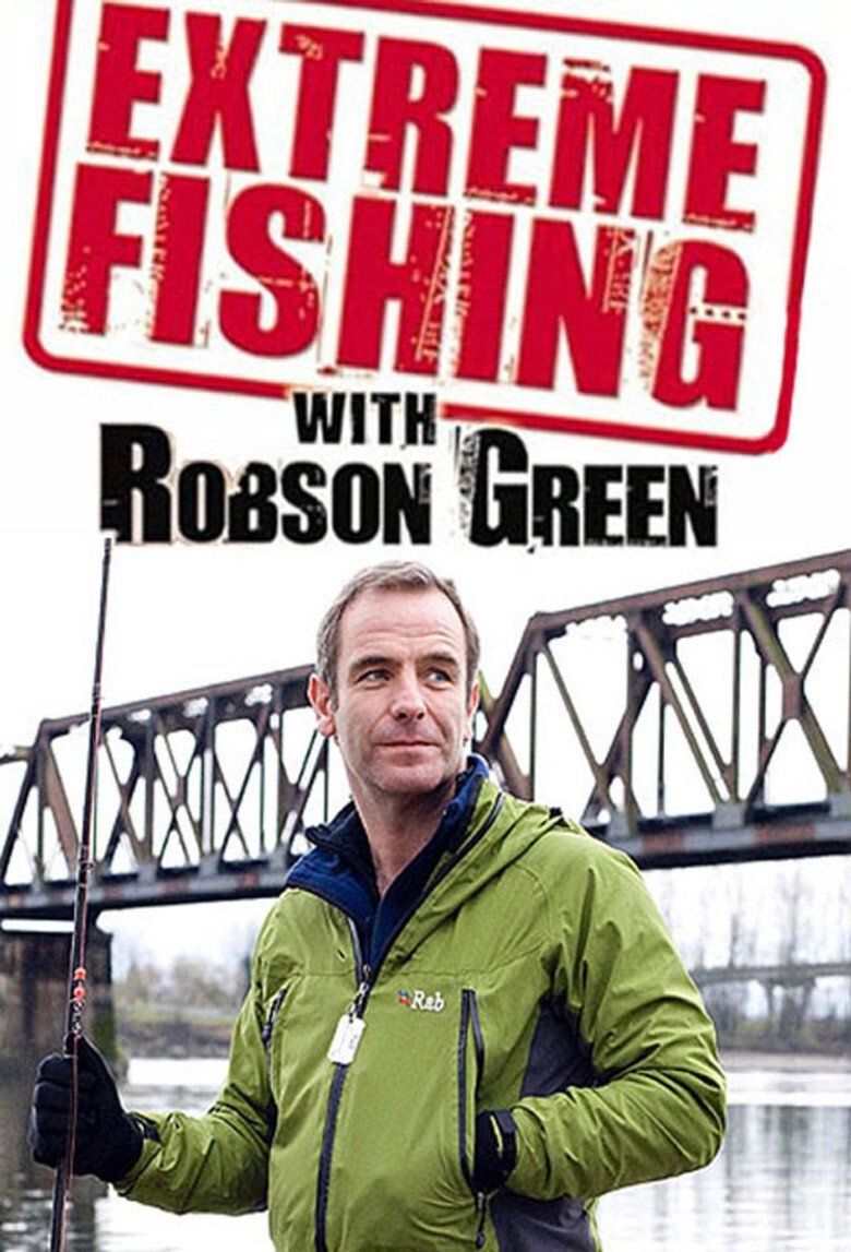 Extreme Fishing With Robson Green