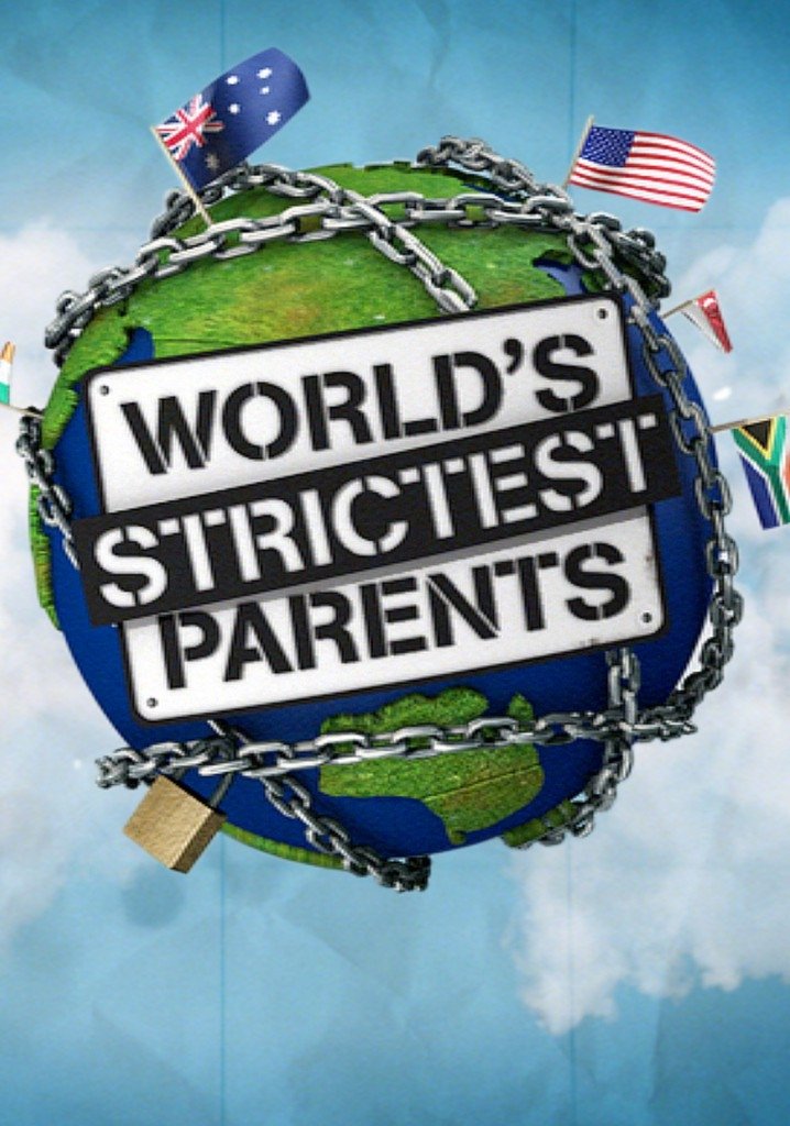 The World's Strictest Parents