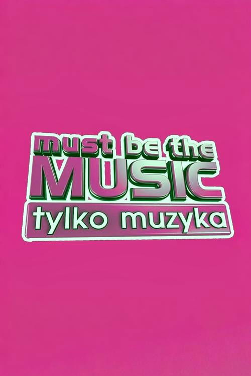 Must Be the Music. Tylko muzyka