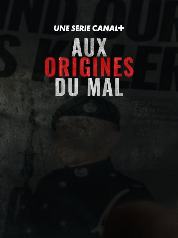 Aux origines du mal