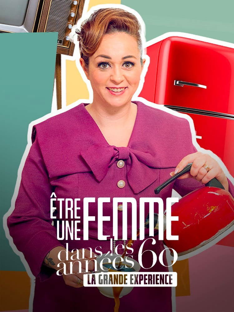 Être une femme dans les années 60 : la grande expérience