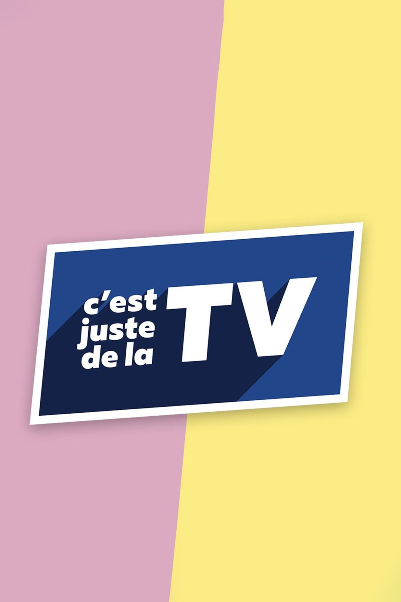 C'est juste de la TV