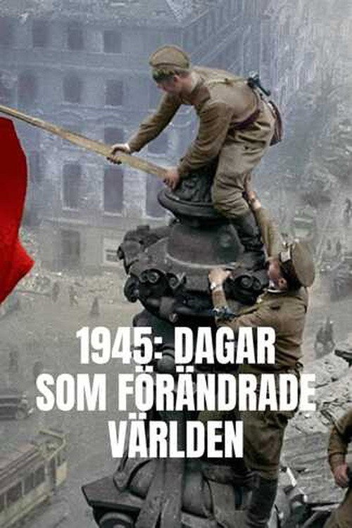 1945: Days That Changed The World
