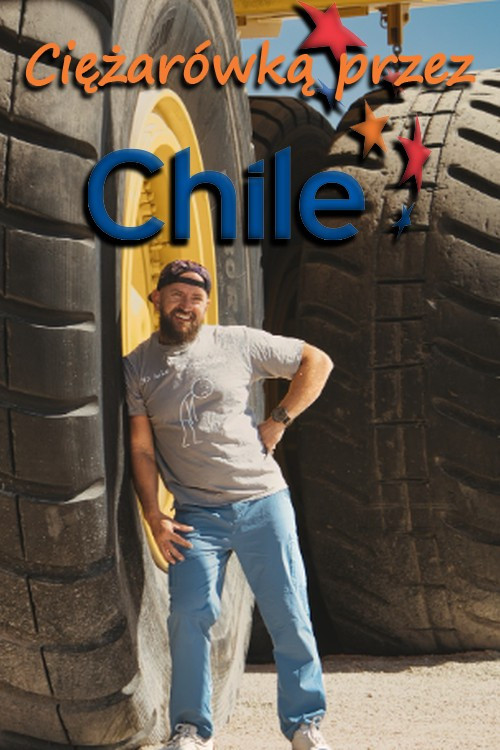 Ciężarówką przez Chile