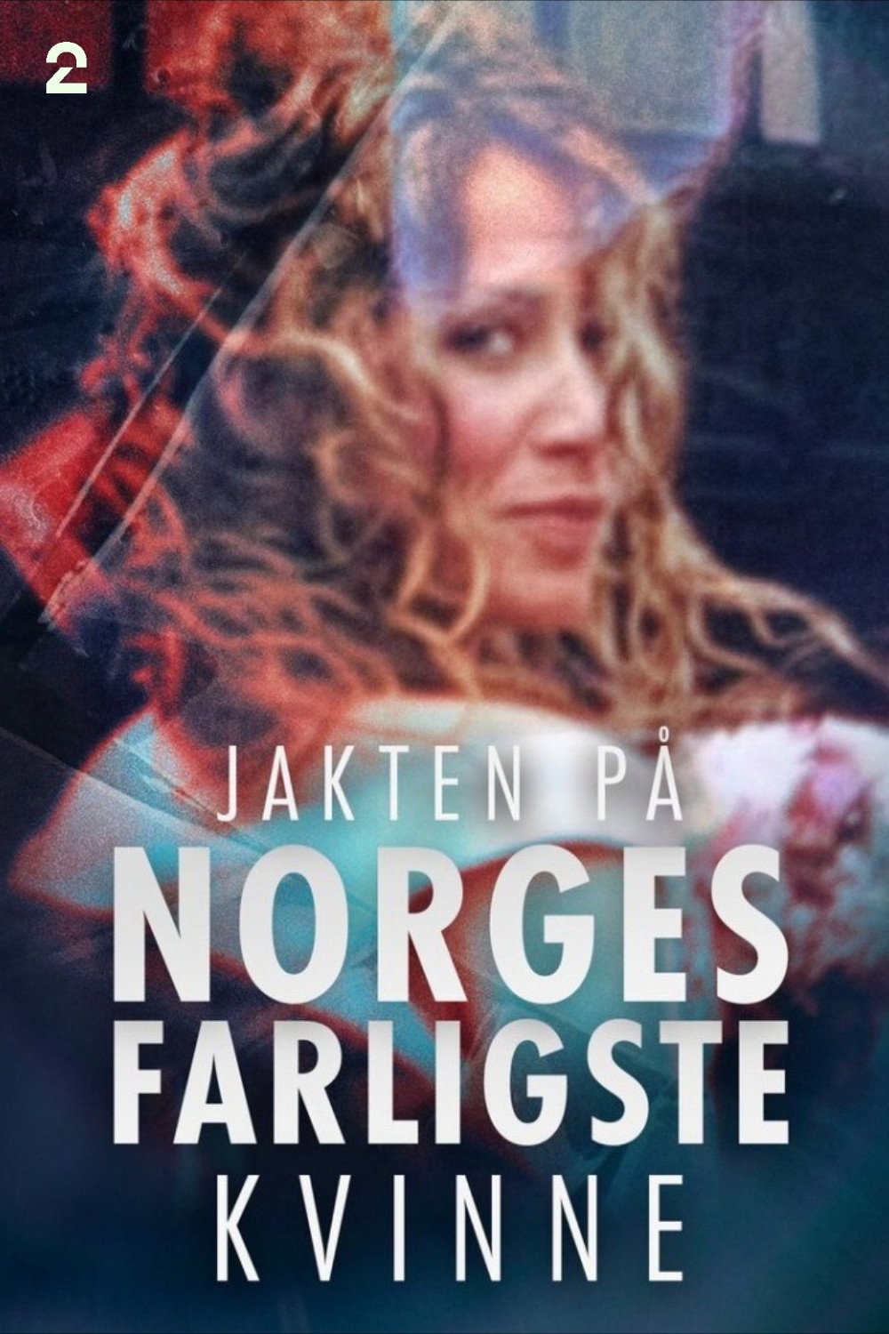 Jakten På Norges Farligste Kvinne