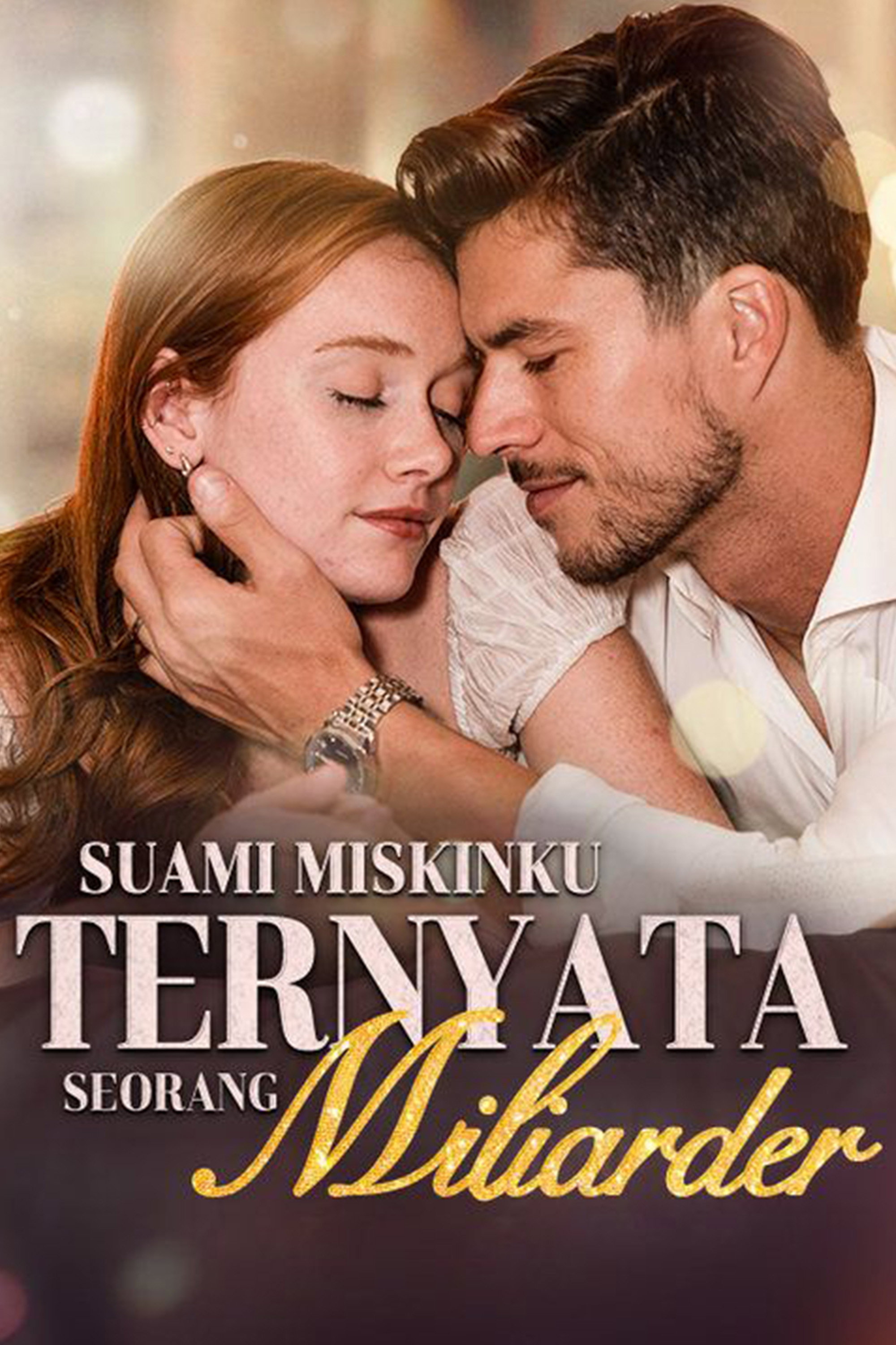 Suami Miskinku Ternyata Seorang Miliarder