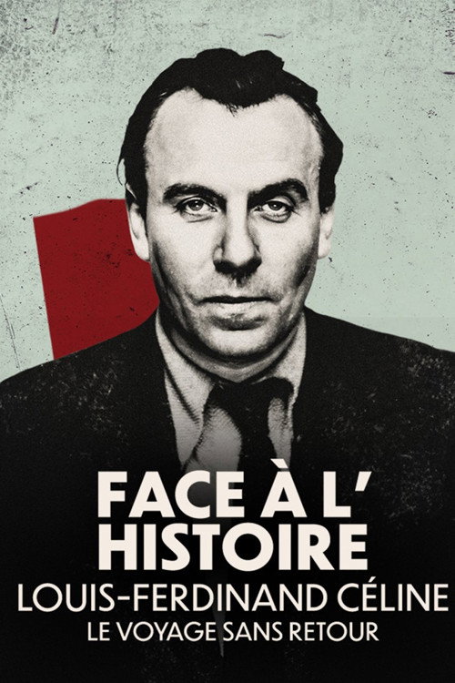 Louis-Ferdinand Céline, le voyage sans retour