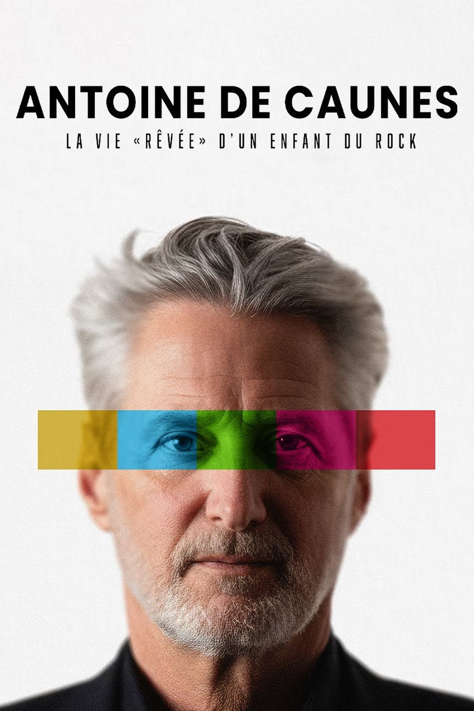 Antoine de Caunes : La vie rêvée d'un enfant du rock