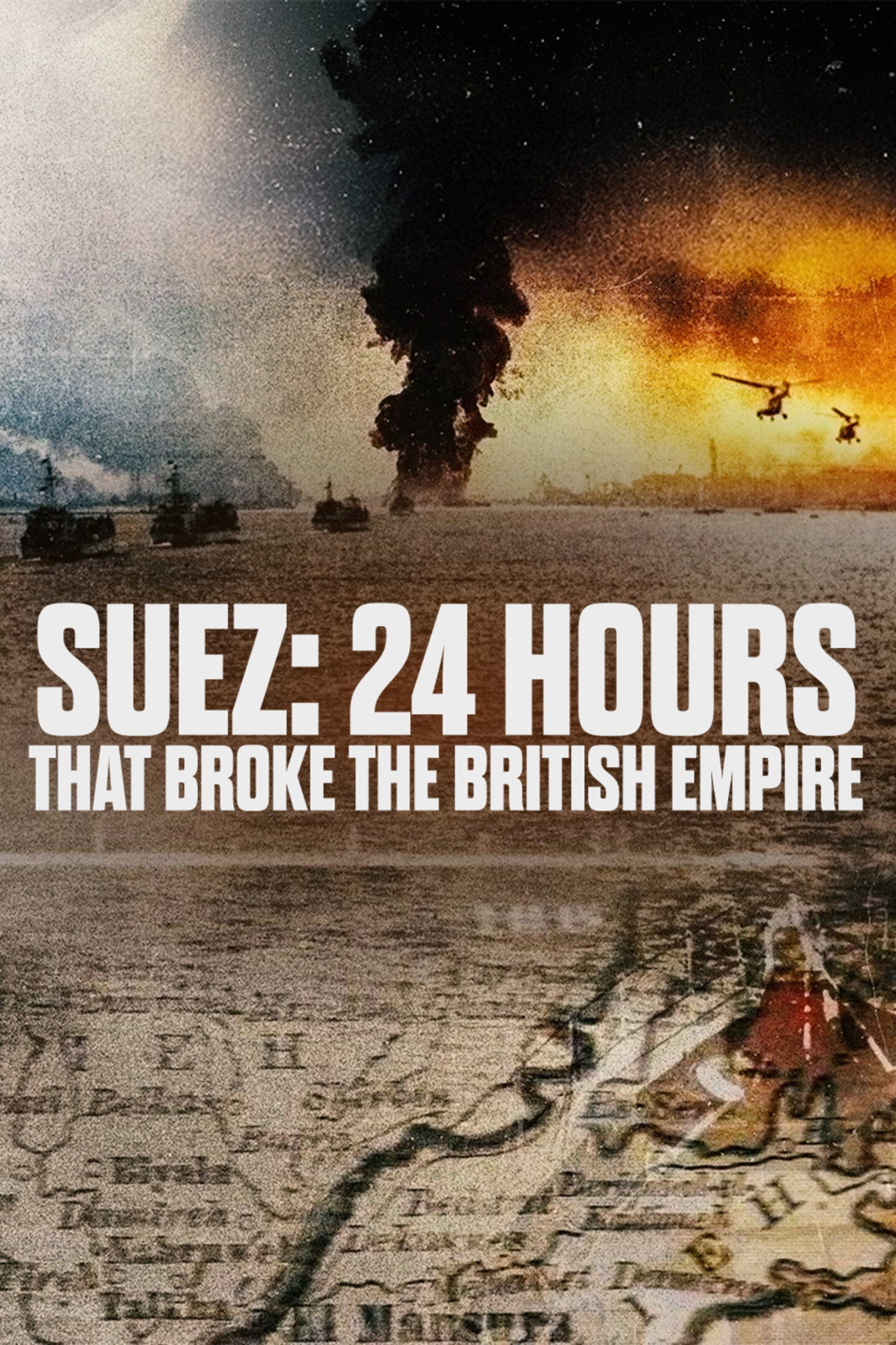 Suez: 24 Hours That Ended the British Empire