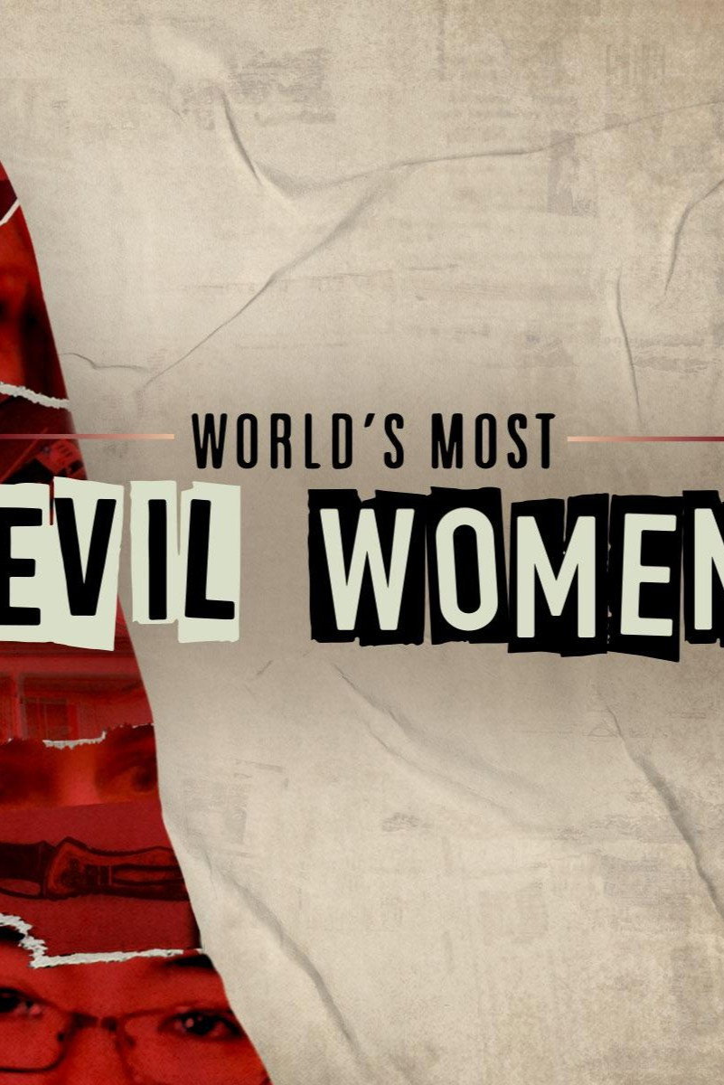 World's Most Evil Women