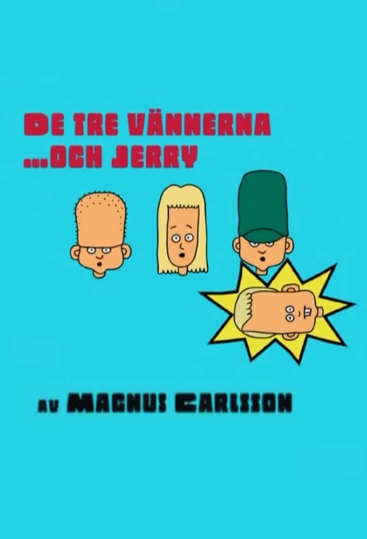 De tre vännerna och Jerry