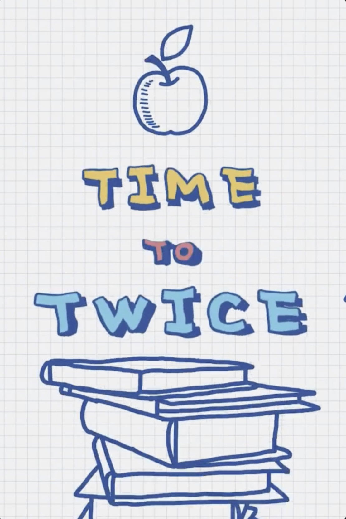 TIME TO TWICE