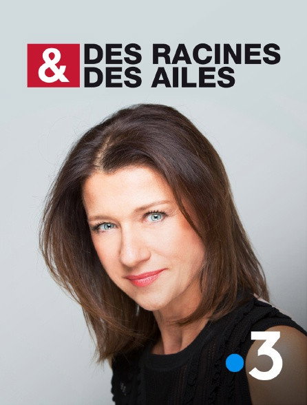Des racines & des ailes
