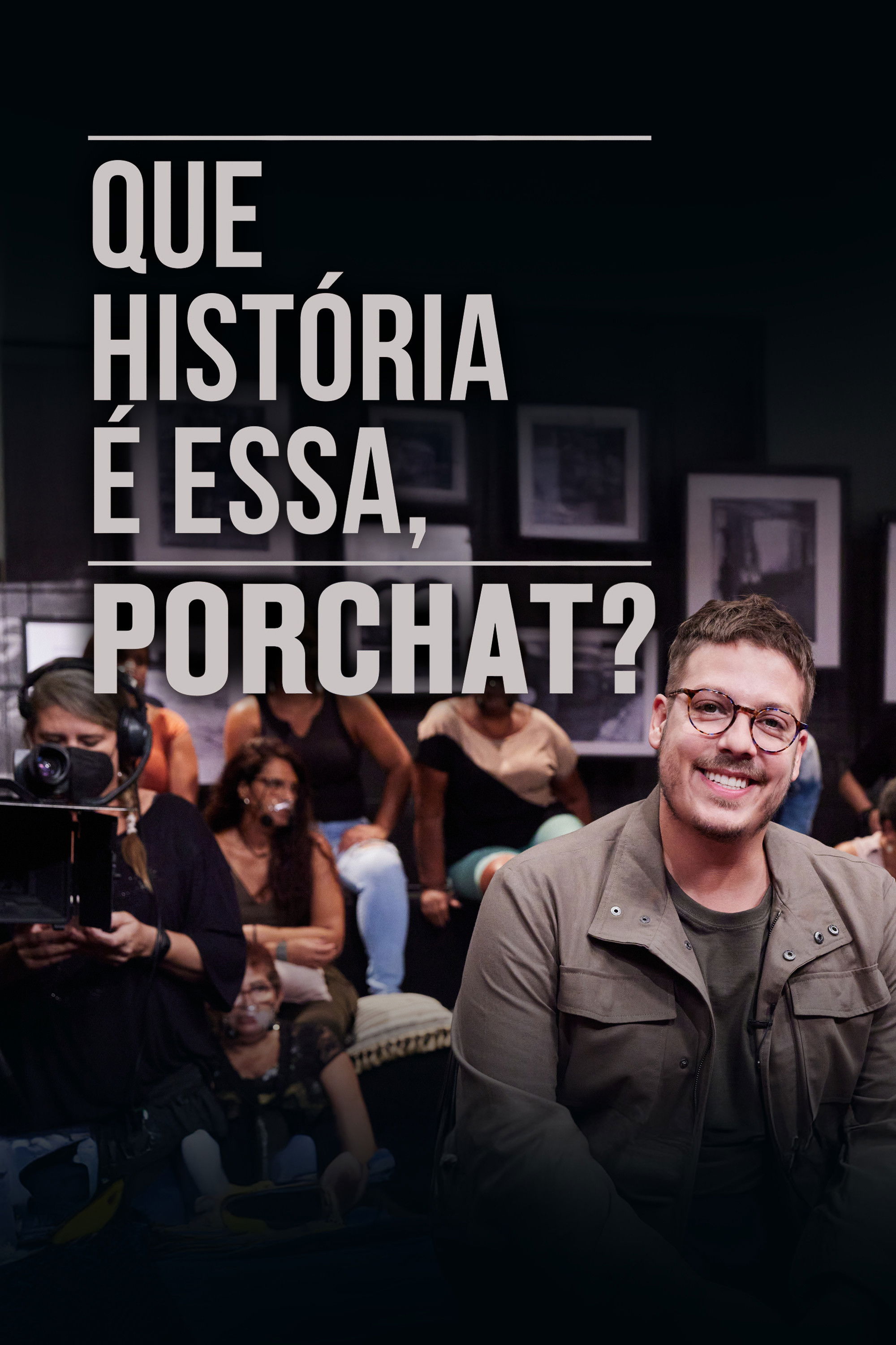 Que História é Essa, Porchat?