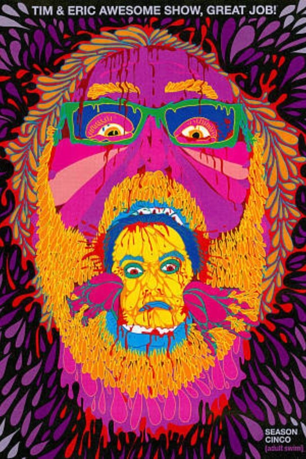 Tim and Eric Awesome Show, Great Job!