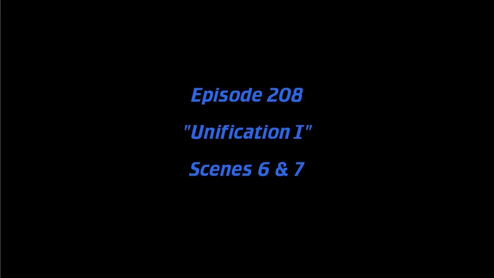 Deleted Scenes: SE7 - Unification (1)