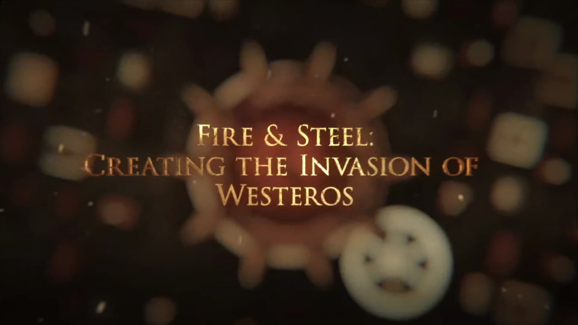 Fire Steel: Creating the Invasion of Westeros