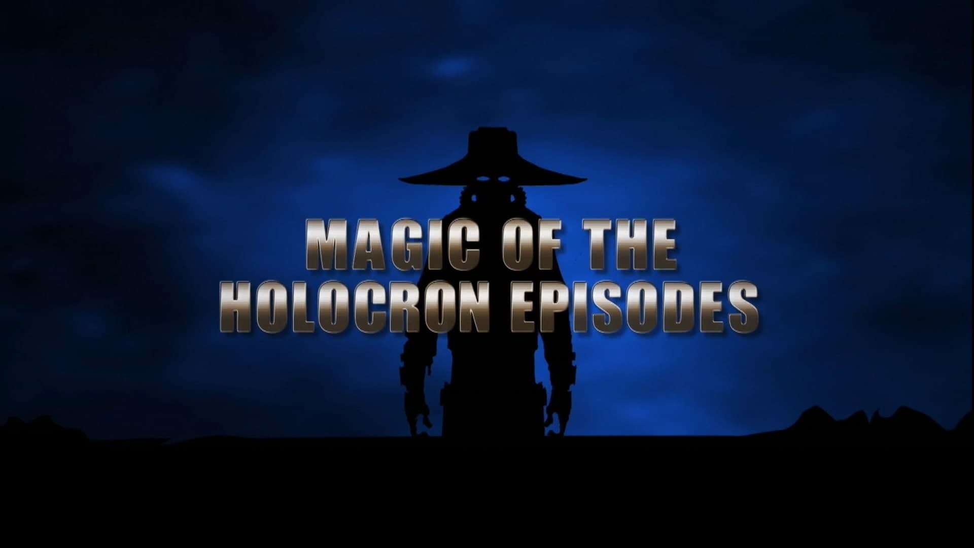 Magic of the Holocron Episodes