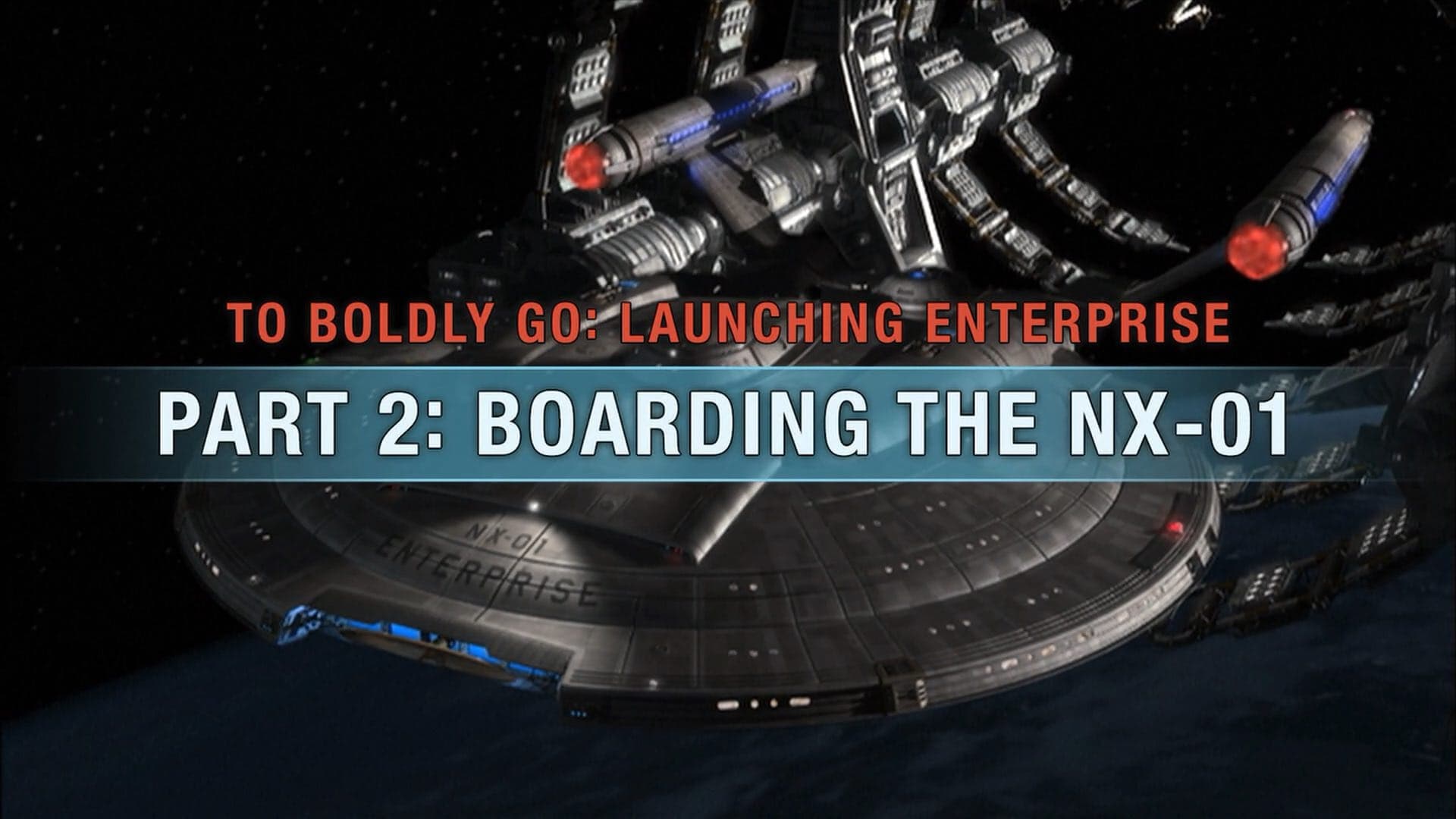 To Boldly Go: Launching Enterprise - Part 2: Boarding the NX-1