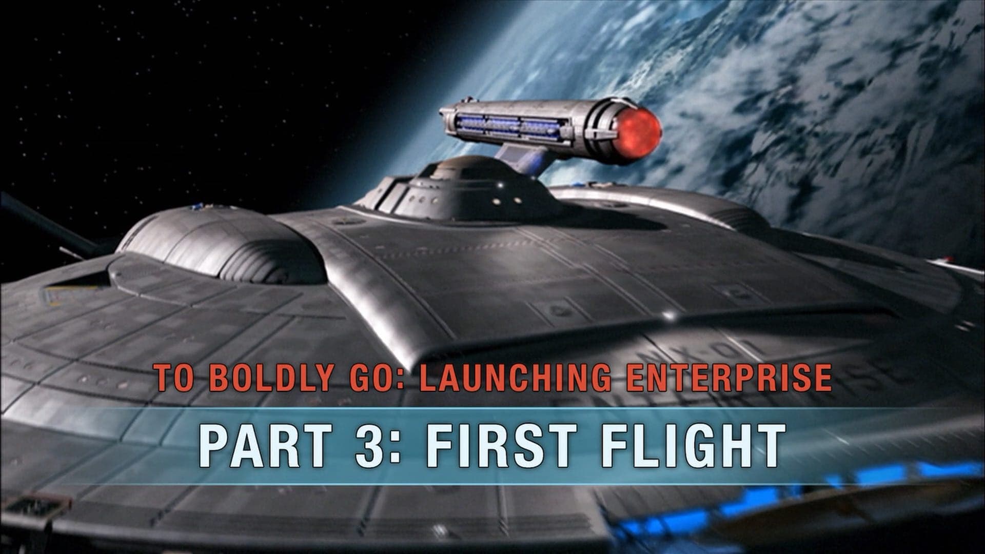To Boldly Go: Launching Enterprise - Part : First Flight