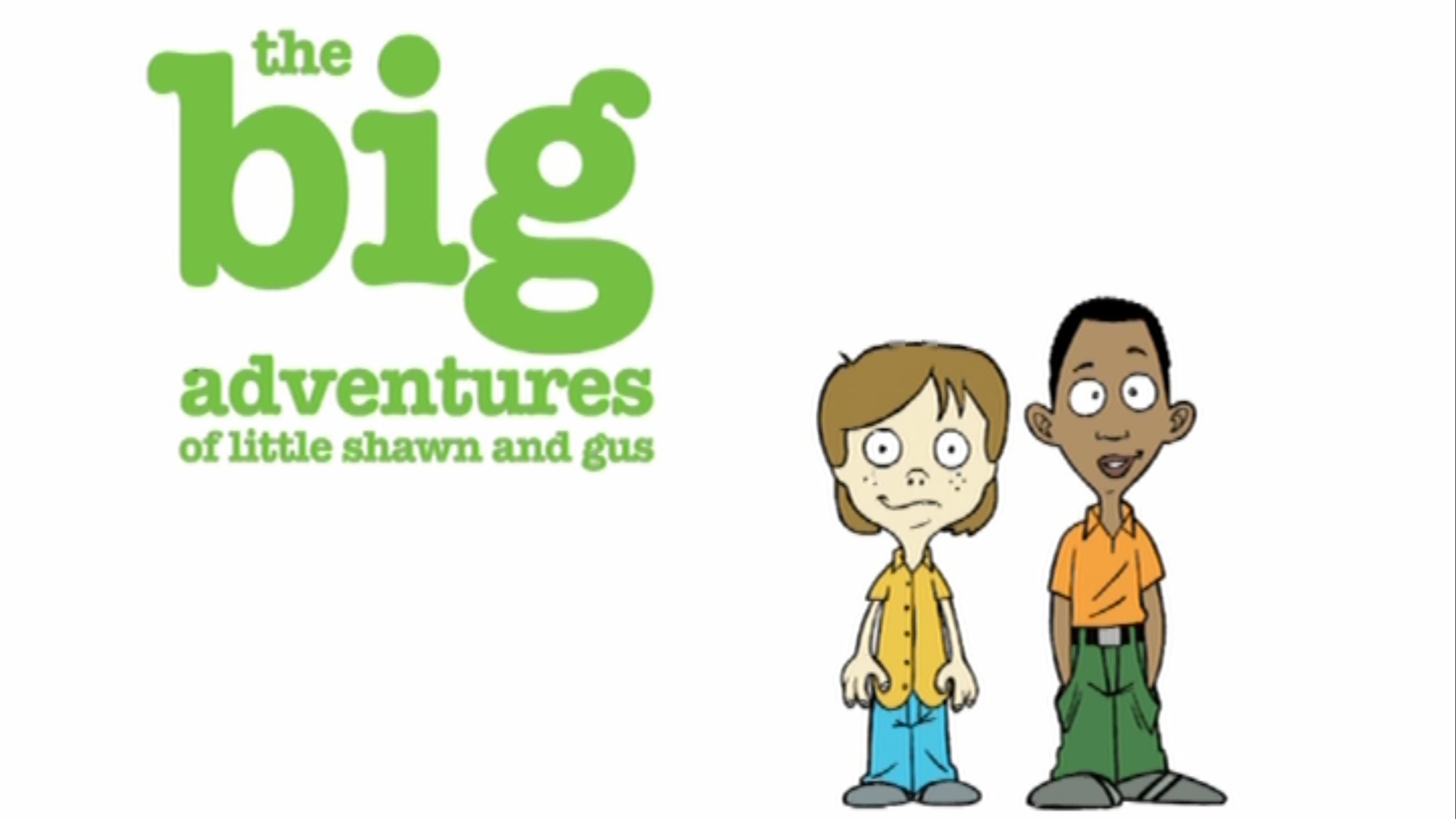 The Big Adventures of Little Shawn and Gus