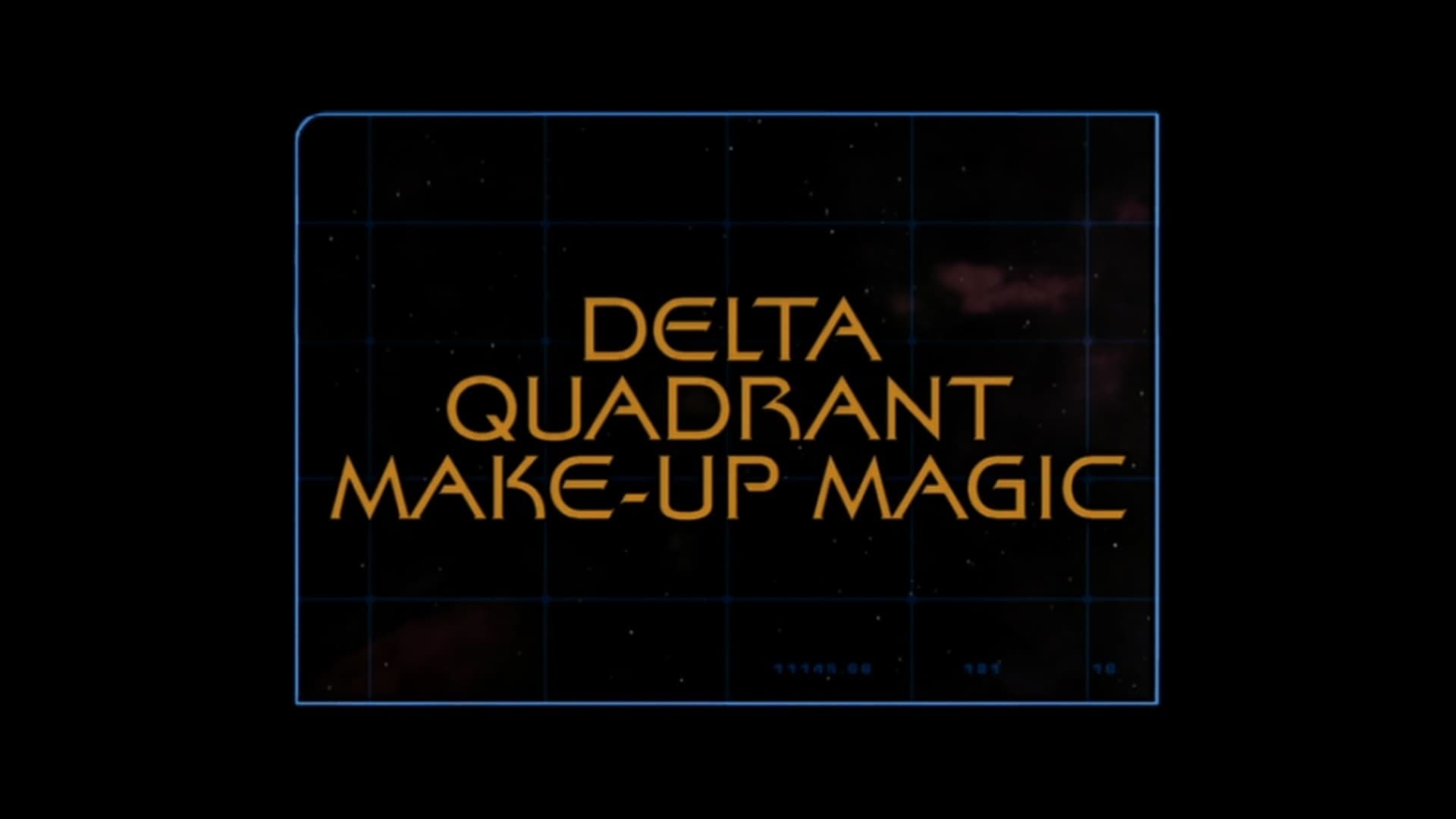 Delta Quadrant Make-Up Magic (Season )