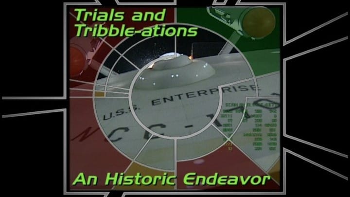 Trials and Tribble-ations - An Historic Endeavor