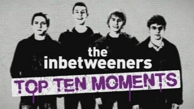 The Inbetweeners - Top Ten Moments