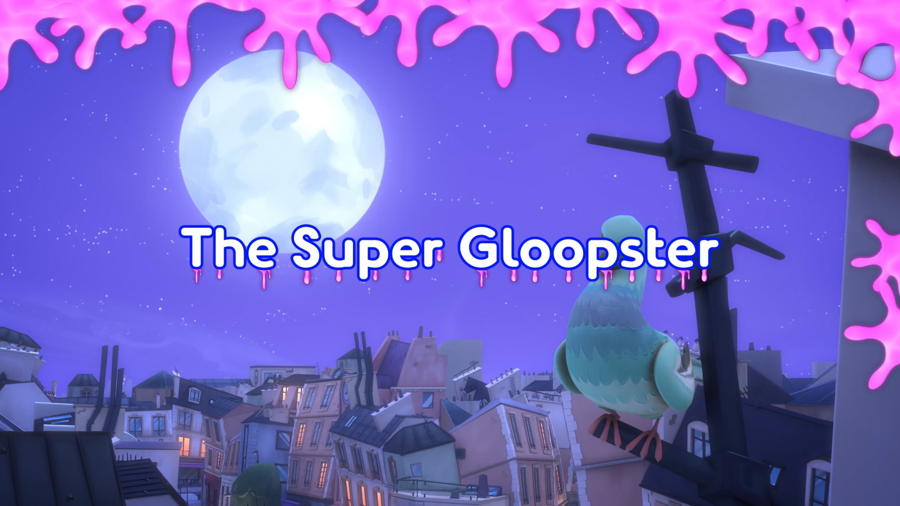 The Super Gloopster